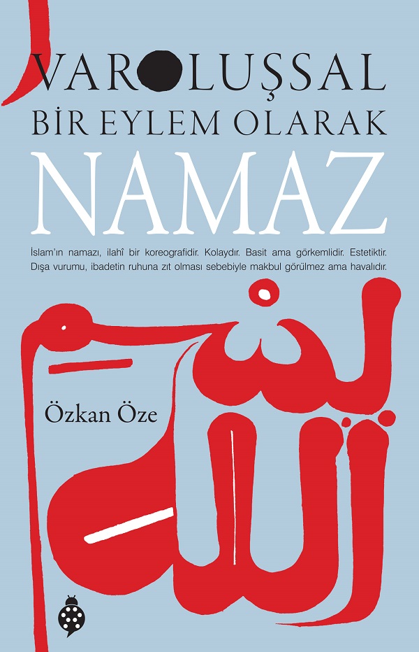 VAROLUŞSAL BİR EYLEM OLARAK NAMAZ