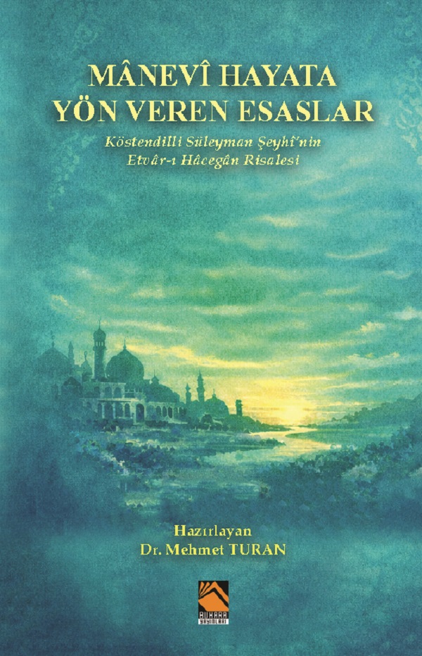 MÂNEVÎ HAYATA YÖN VEREN ESASLAR