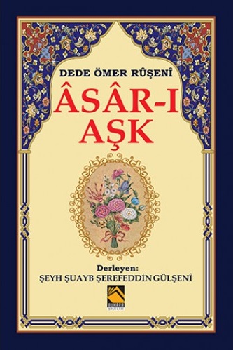 Asar-ı Aşk / Dede Ömer Ruşeni