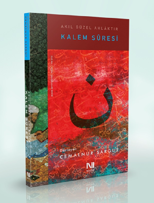 Kalem Sûresi – Akıl Güzel Ahlaktır