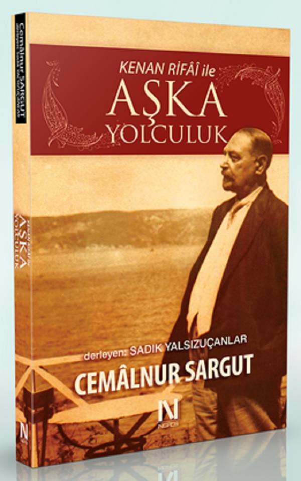 Kenan Rifâî ile Aşka Yolculuk