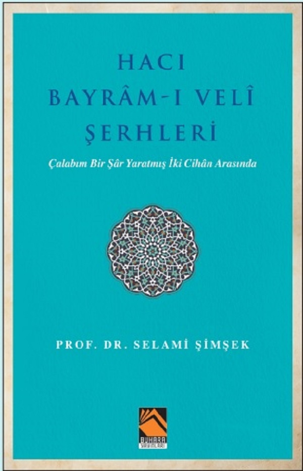 Hacı Bayram-ı Veli Şerhleri / Selami Şimşek