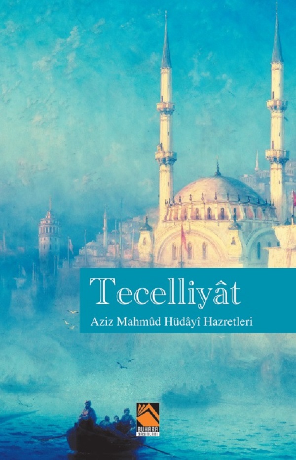 Tecelliyat / Aziz Mahmûd Hüdayî Hazretleri