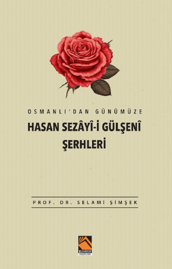 Osmanlı'dan Günümüze Hasan Sezayî-İ Gülşenî Şerhleri