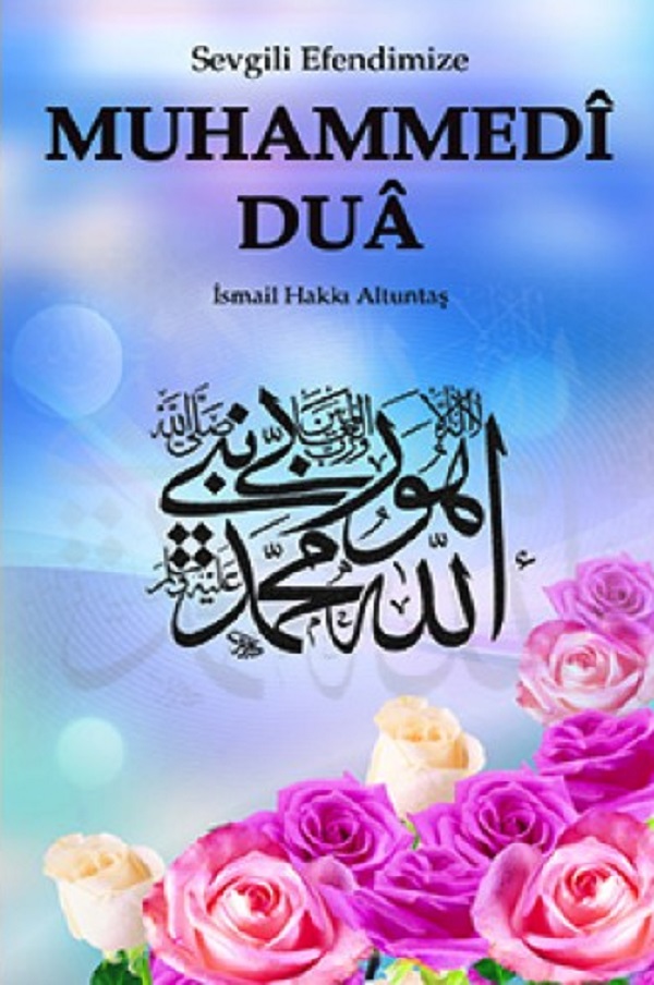 Sevgili Efendimiz Muhammedî Duâ