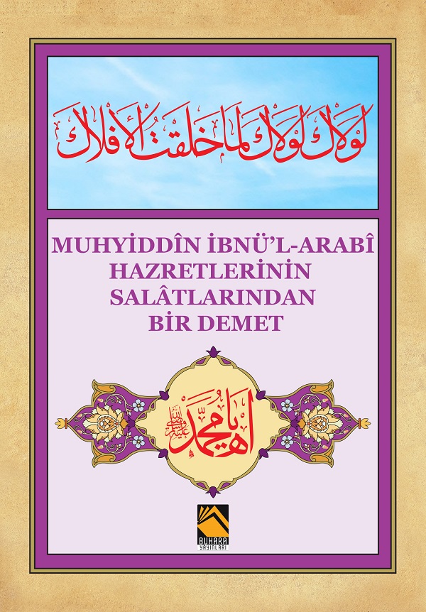 Muhyiddîn İbnü’l-Arabî Hazretlerinin Salâtlarından Bir Demet