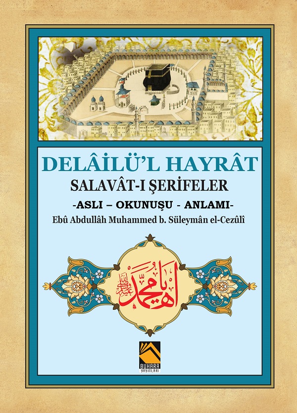 Delailü’l Hayrat Salavat-ı Şerifeler (Aslı - Okunuşu - Anlamı)