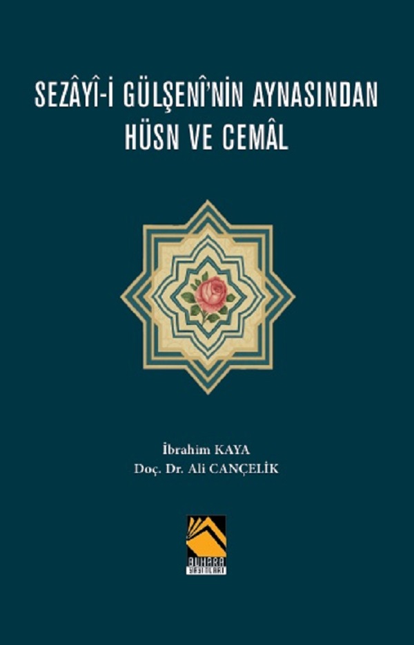 SEZÂYÎ-İ GÜLŞENÎ’NİN AYNASINDAN HÜSN VE CEMÂL
