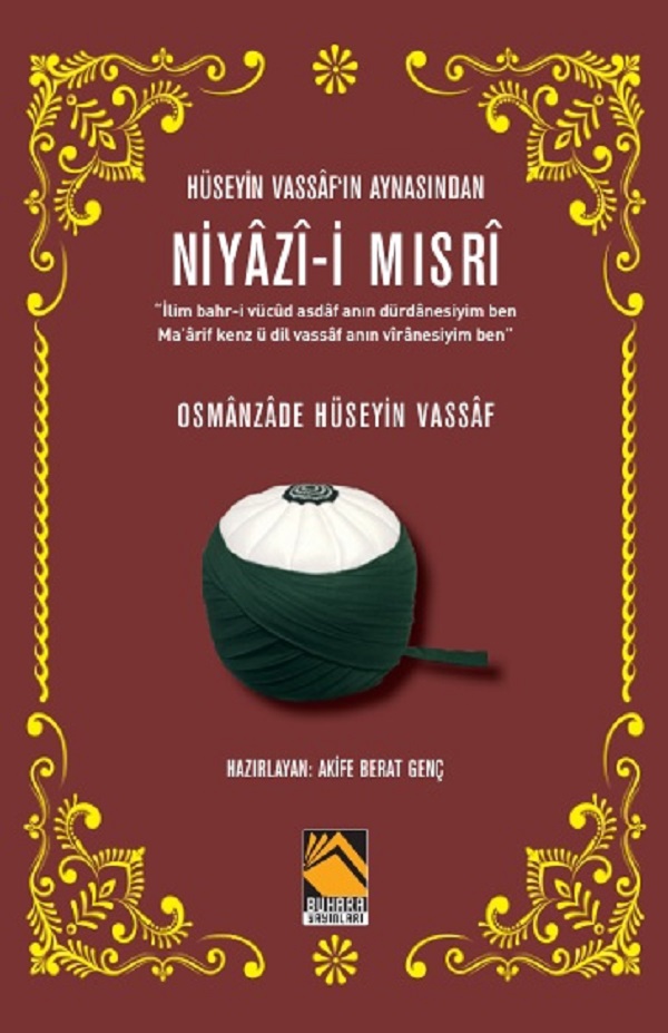 HÜSEYİN VASSÂF‘IN AYNASINDAN NİYÂZÎ-İ MISRÎ