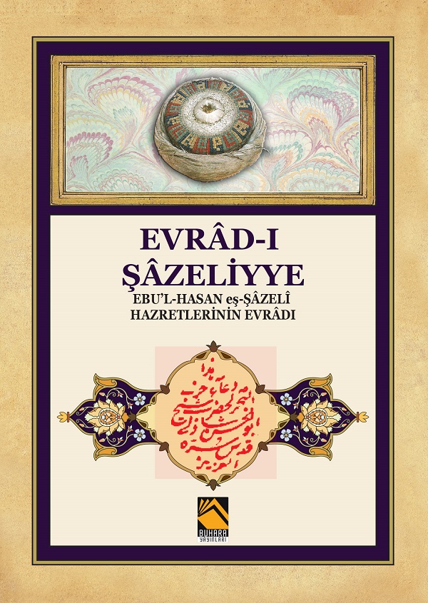 Evrad-ı Şazeliyye Ebu'l-Hasan eş-Şazeli Hazretlerinin Evradı