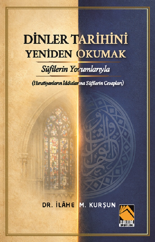 DİNLER TÂRİHİNİ SÛFÎLERİN YORUMLARIYLA YENİDEN OKUMAK