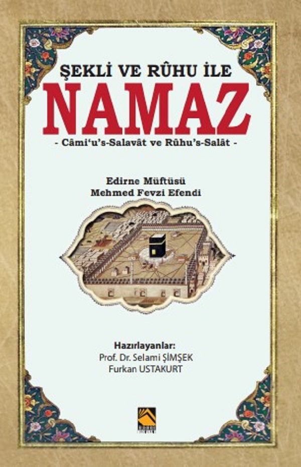 Şekli ve Ruhu İle Namaz